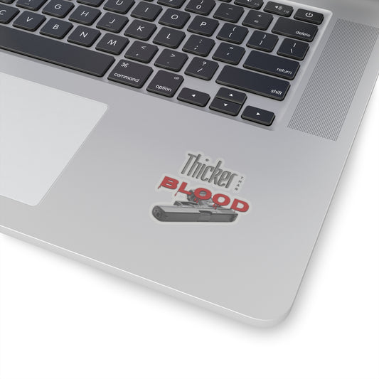 Thicker Than Blood Cut Stickers